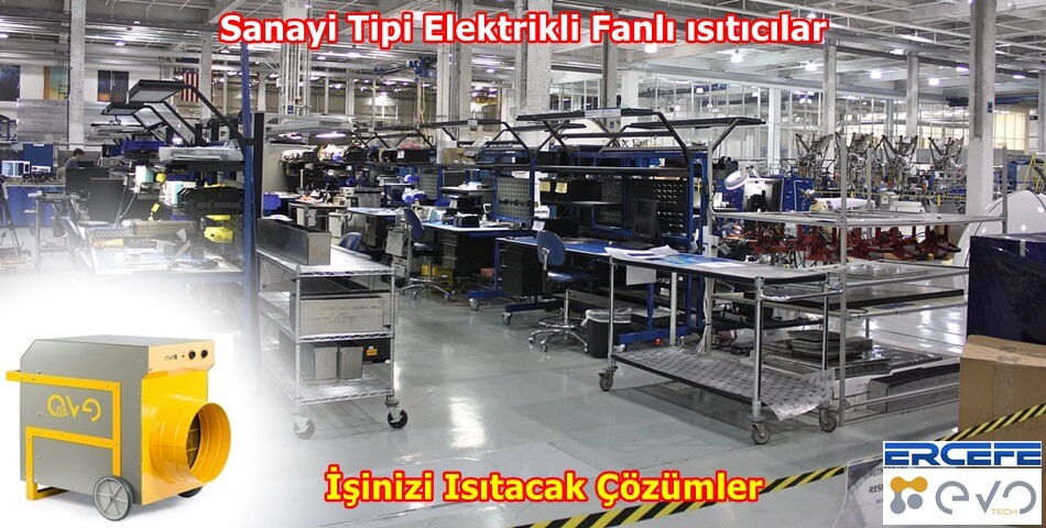 SANAYİ TİPİ ELEKTRİKLİ ISITICI ÇEŞİTLERİ EVO TECH FİYATLAR SANAYİ TİPİ ELEKTRİKLİ ISITICI ÇEŞİTLERİ EVO TECH FİYATLAR